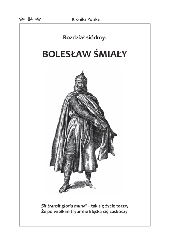 KRONIKA POLSKA Rozdział siódmy: BOLESŁAW ŚMIAŁY